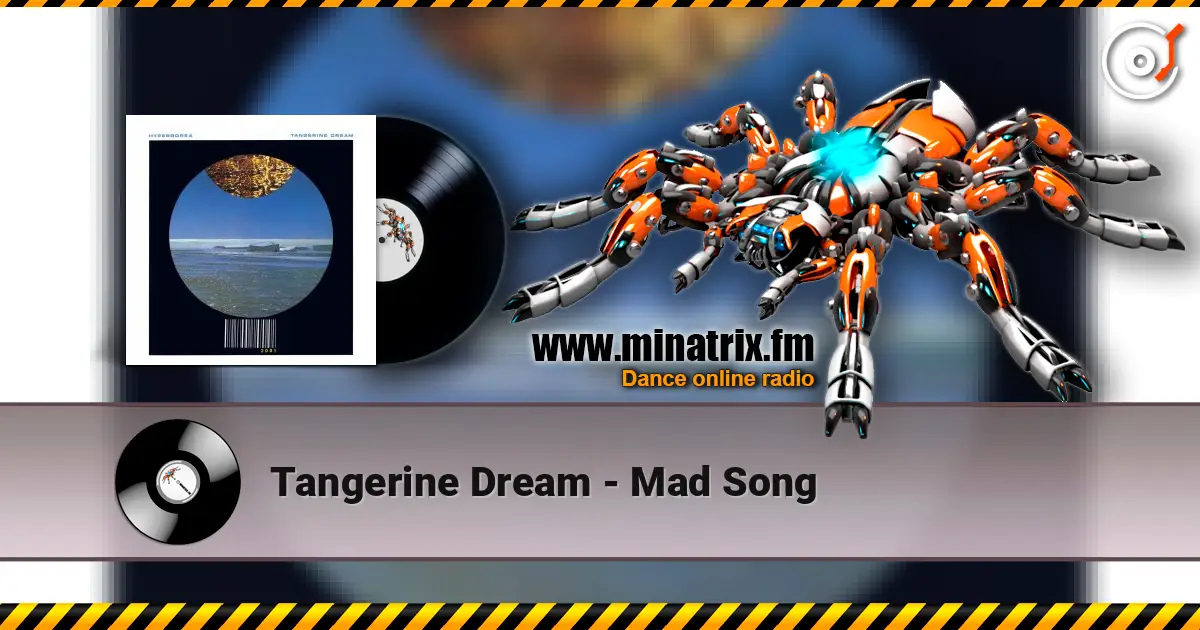 Tangerine Dream - Mad Song жоғары сапада онлайн тыңдау | Minatrix.FM