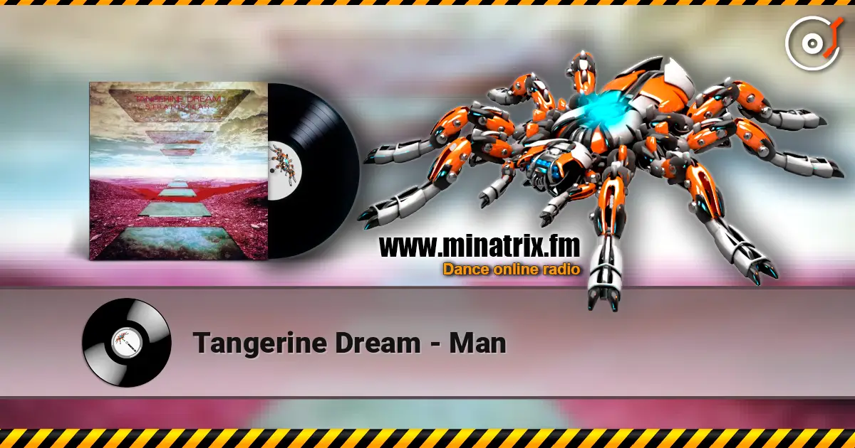 Tangerine Dream - Man жоғары сапада онлайн тыңдау | Minatrix.FM