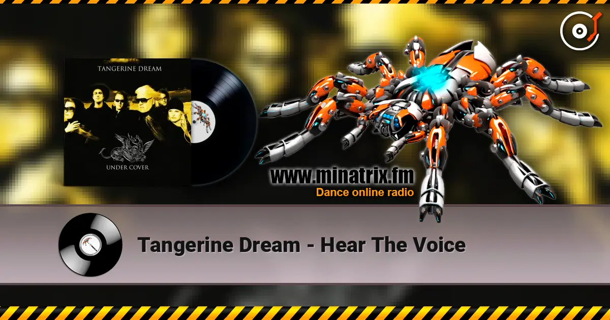 Tangerine Dream - Hear The Voice жоғары сапада онлайн тыңдау | Minatrix.FM