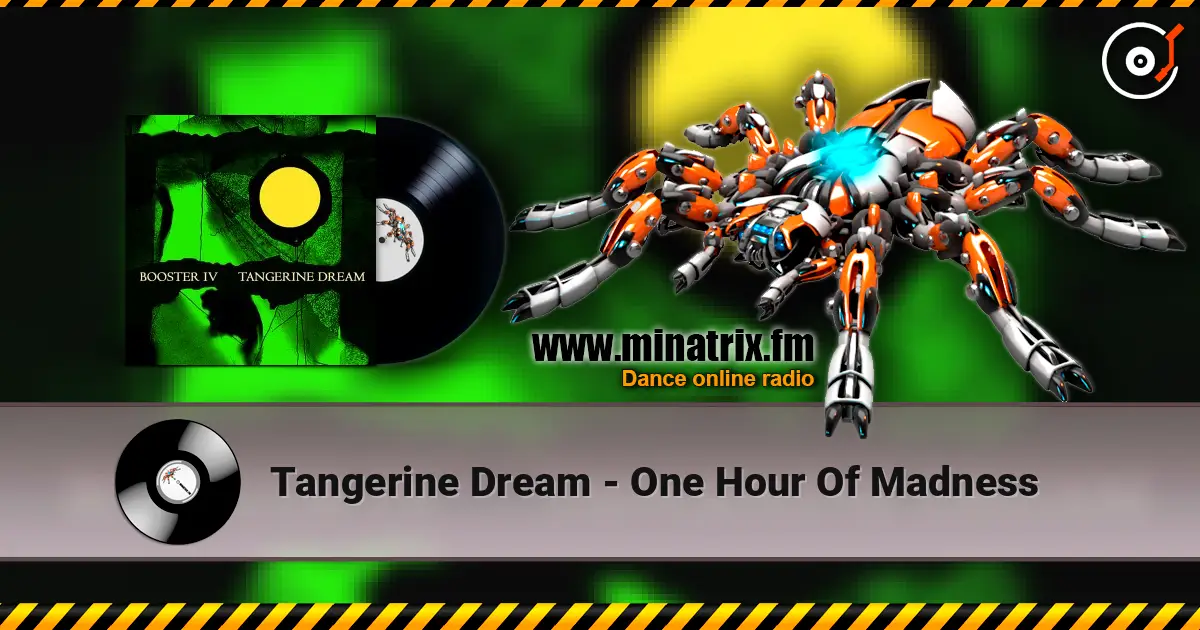 Tangerine Dream - One Hour Of Madness жоғары сапада онлайн тыңдау | Minatrix.FM