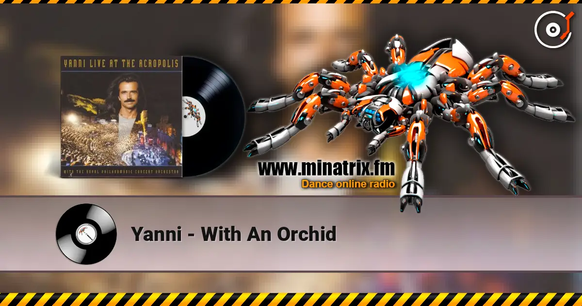 Yanni - With An Orchid жоғары сапада онлайн тыңдау | Minatrix.FM
