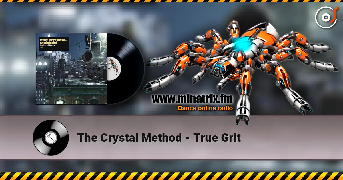 The Crystal Method - True Grit жоғары сапада онлайн тыңдау | Minatrix.FM