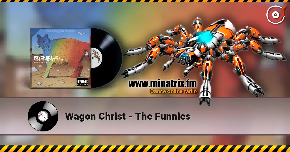 Wagon Christ - The Funnies жоғары сапада онлайн тыңдау | Minatrix.FM