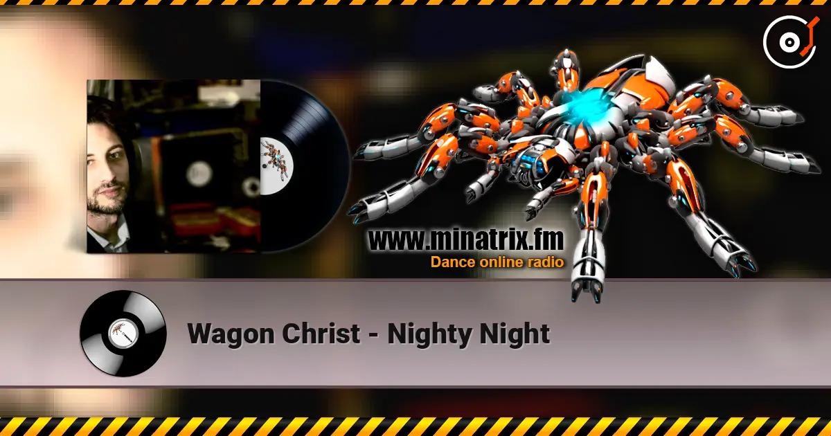 Wagon Christ - Nighty Night жоғары сапада онлайн тыңдау | Minatrix.FM