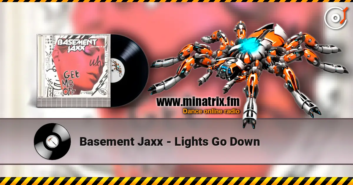 Basement Jaxx - Lights Go Down жоғары сапада онлайн тыңдау | Minatrix.FM