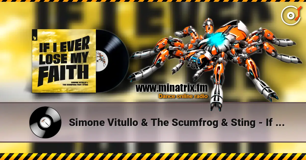 Simone Vitullo & The Scumfrog & Sting - If I Ever Lose My Faith жоғары сапада онлайн тыңдау | Minatrix.FM