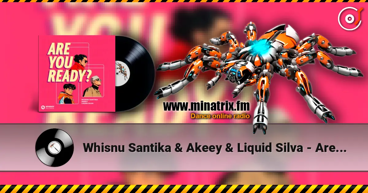 Whisnu Santika & Akeey & Liquid Silva - Are You Ready? жоғары сапада онлайн тыңдау | Minatrix.FM