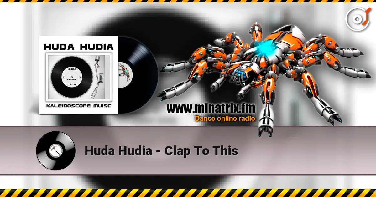 Huda Hudia - Clap To This жоғары сапада онлайн тыңдау | Minatrix.FM