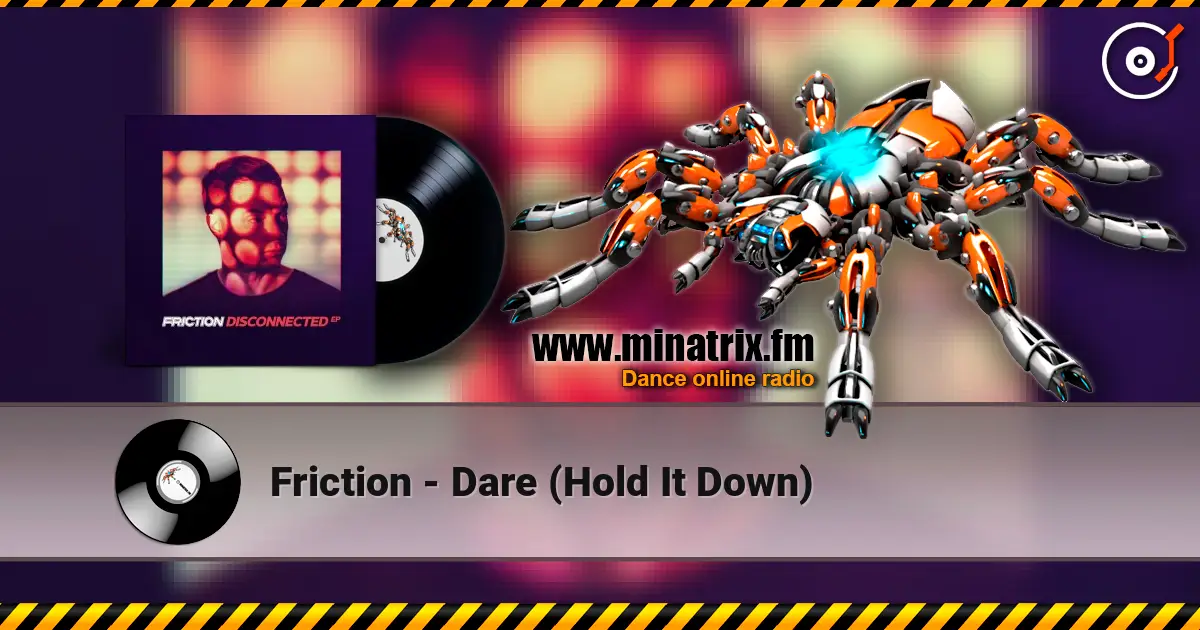 Friction - Dare (Hold It Down) жоғары сапада онлайн тыңдау | Minatrix.FM