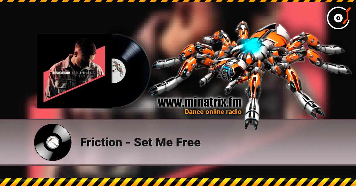 Friction - Set Me Free жоғары сапада онлайн тыңдау | Minatrix.FM