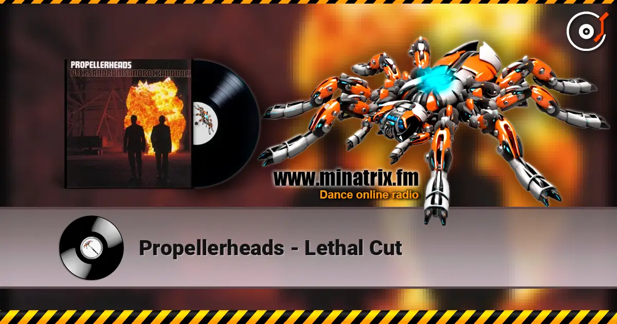Propellerheads - Lethal Cut жоғары сапада онлайн тыңдау | Minatrix.FM