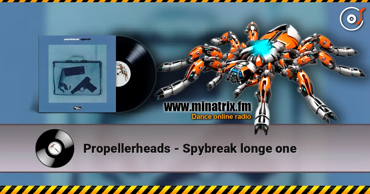 Propellerheads - Spybreak longe one жоғары сапада онлайн тыңдау | Minatrix.FM