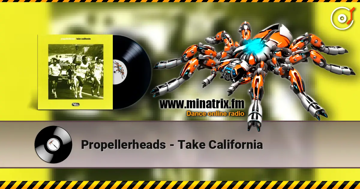 Propellerheads - Take California жоғары сапада онлайн тыңдау | Minatrix.FM