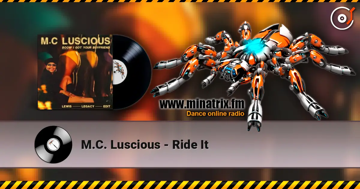 M.C. Luscious - Ride It жоғары сапада онлайн тыңдау | Minatrix.FM