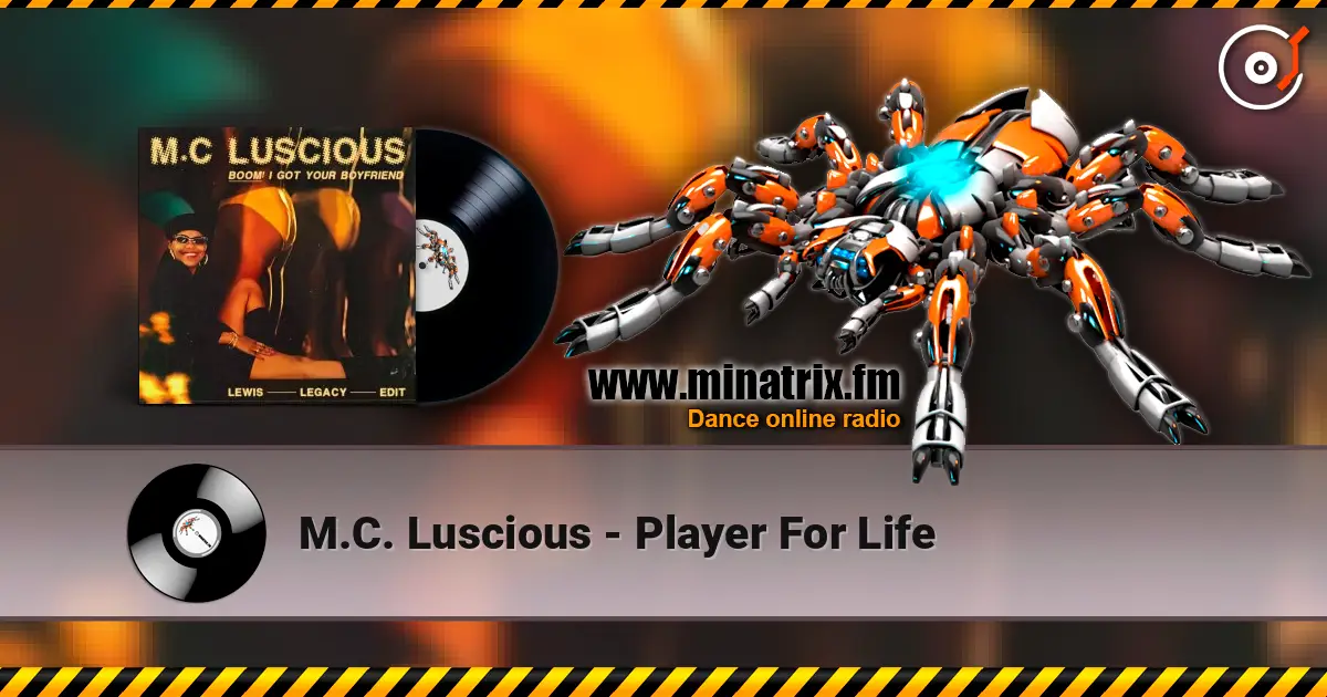 M.C. Luscious - Player For Life жоғары сапада онлайн тыңдау | Minatrix.FM