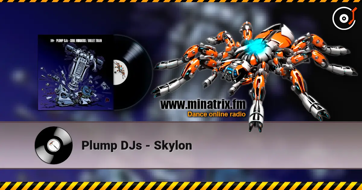Plump DJs - Skylon жоғары сапада онлайн тыңдау | Minatrix.FM