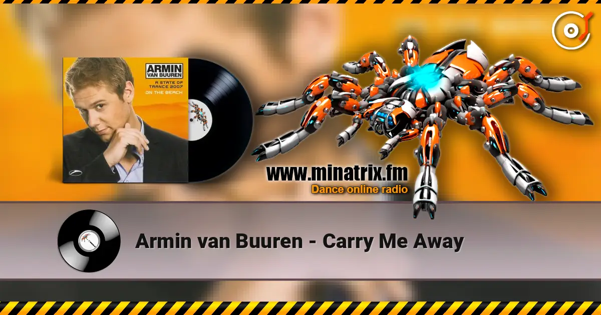 Armin van Buuren - Carry Me Away жоғары сапада онлайн тыңдау | Minatrix.FM