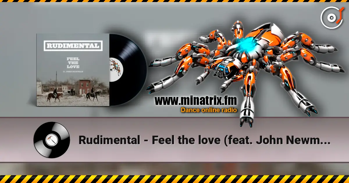 Rudimental - Feel the love (feat. John Newman) жоғары сапада онлайн тыңдау | Minatrix.FM