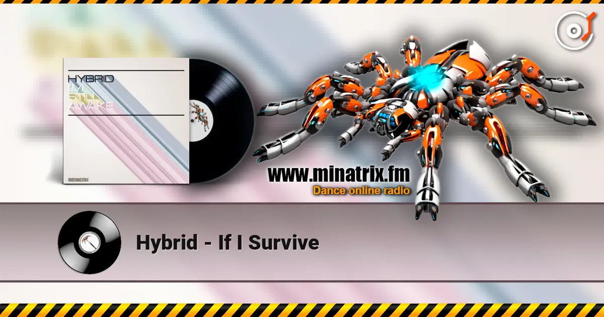 Hybrid - If I Survive жоғары сапада онлайн тыңдау | Minatrix.FM