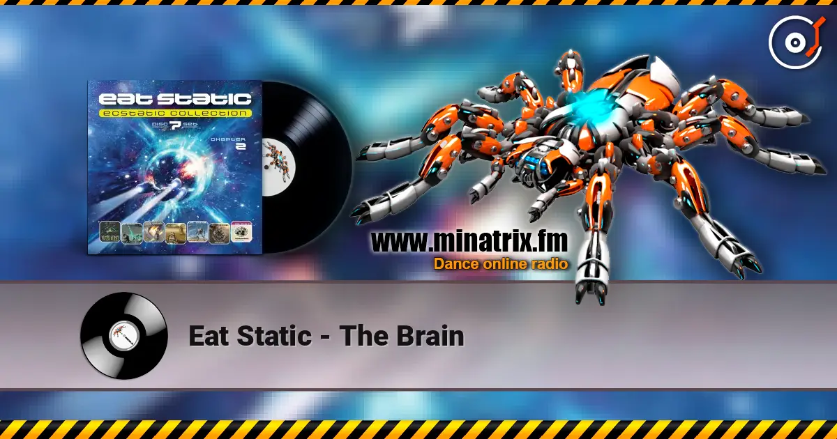 Eat Static - The Brain жоғары сапада онлайн тыңдау | Minatrix.FM