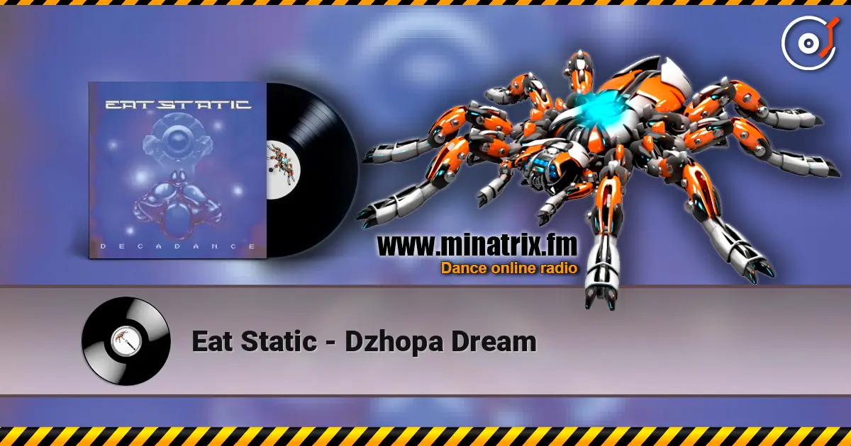 Eat Static - Dzhopa Dream жоғары сапада онлайн тыңдау | Minatrix.FM