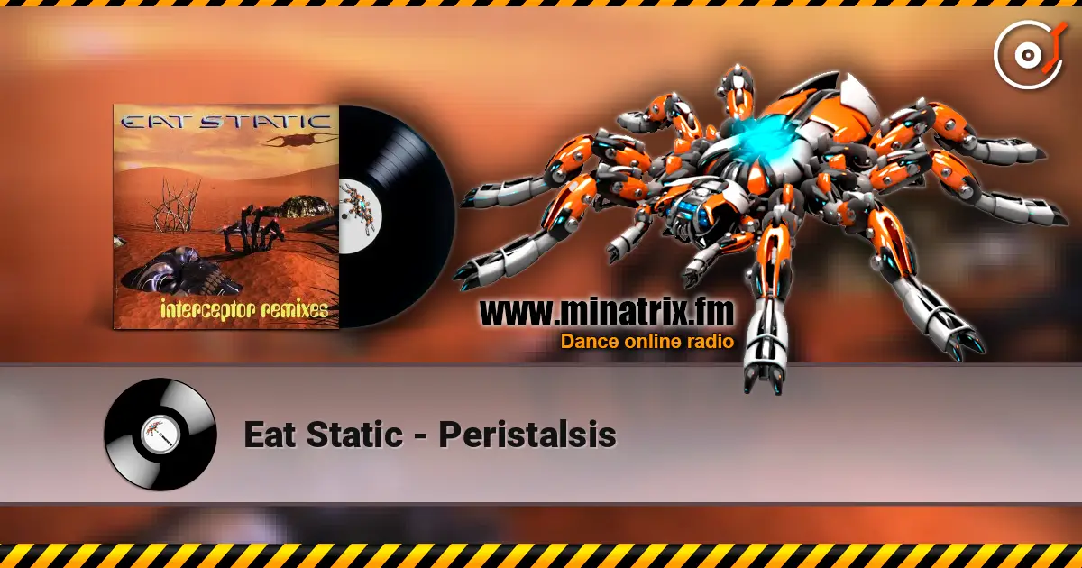 Eat Static - Peristalsis жоғары сапада онлайн тыңдау | Minatrix.FM