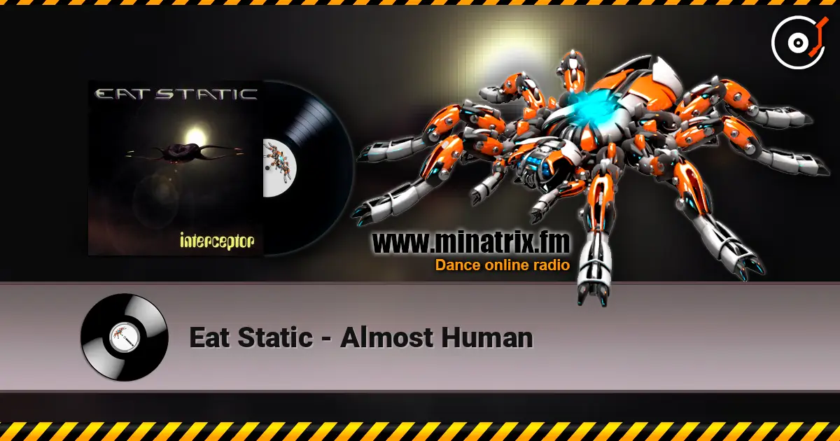 Eat Static - Almost Human жоғары сапада онлайн тыңдау | Minatrix.FM