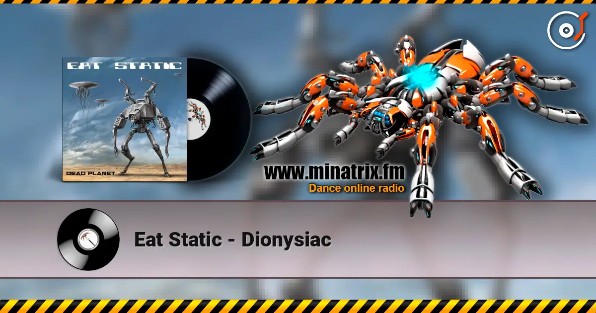 Eat Static - Dionysiac жоғары сапада онлайн тыңдау | Minatrix.FM