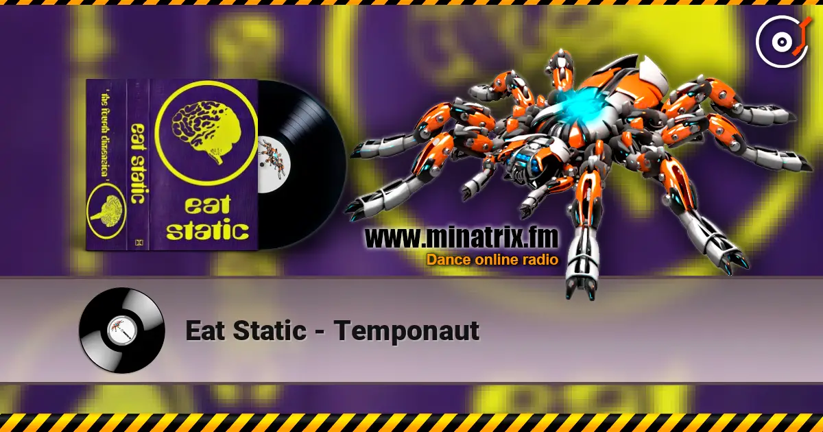 Eat Static - Temponaut жоғары сапада онлайн тыңдау | Minatrix.FM