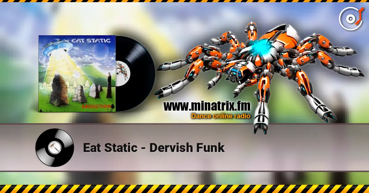 Eat Static - Dervish Funk жоғары сапада онлайн тыңдау | Minatrix.FM