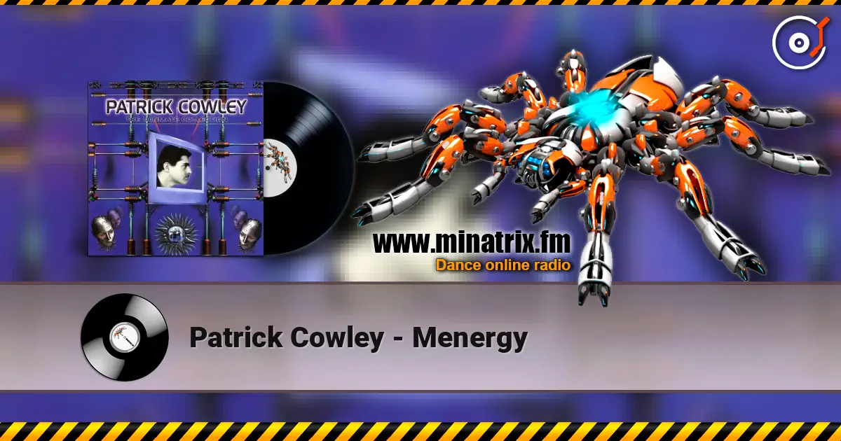 Patrick Cowley - Menergy жоғары сапада онлайн тыңдау | Minatrix.FM