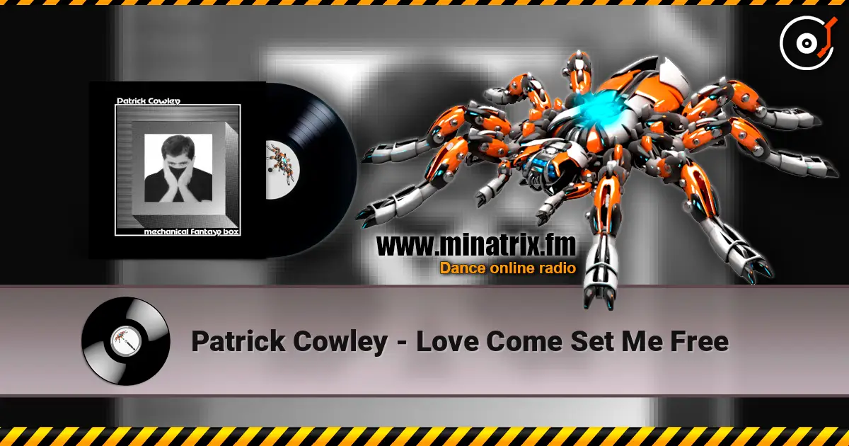 Patrick Cowley - Love Come Set Me Free жоғары сапада онлайн тыңдау | Minatrix.FM