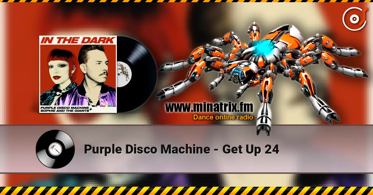 Purple Disco Machine - Get Up 24 жоғары сапада онлайн тыңдау | Minatrix.FM