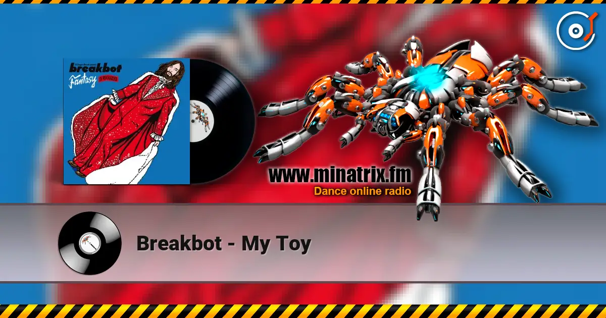 Breakbot - My Toy жоғары сапада онлайн тыңдау | Minatrix.FM
