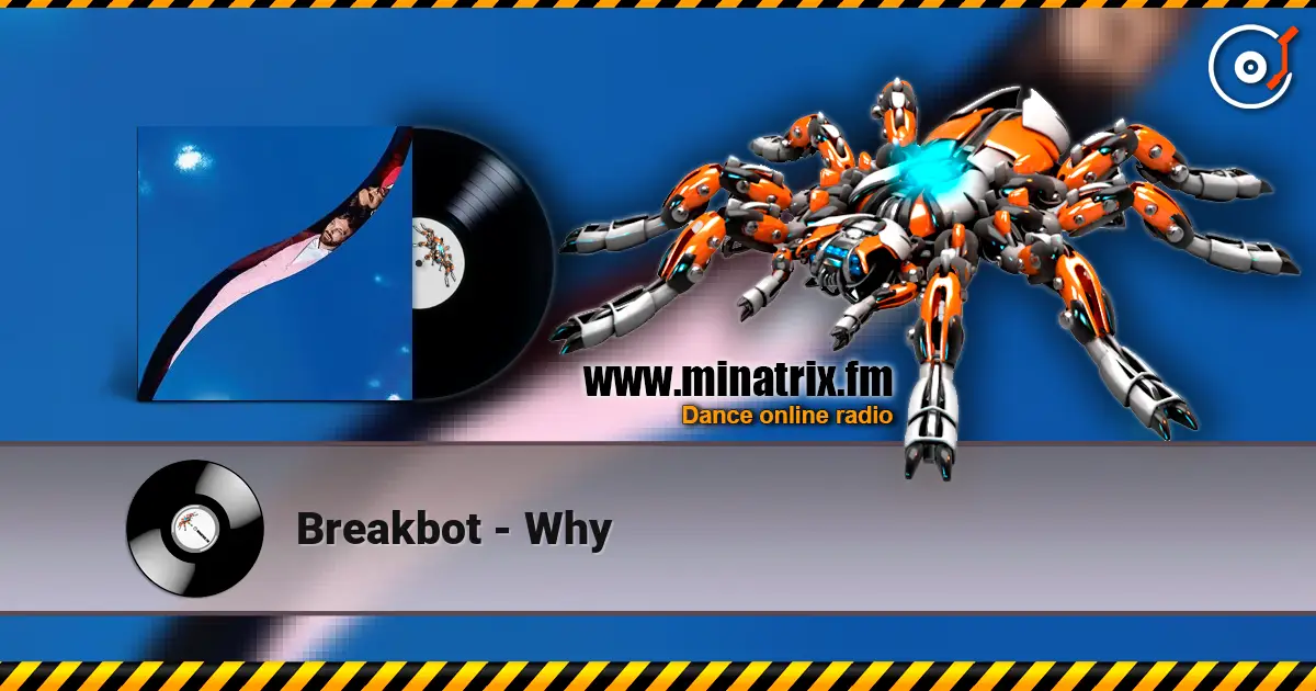 Breakbot - Why жоғары сапада онлайн тыңдау | Minatrix.FM