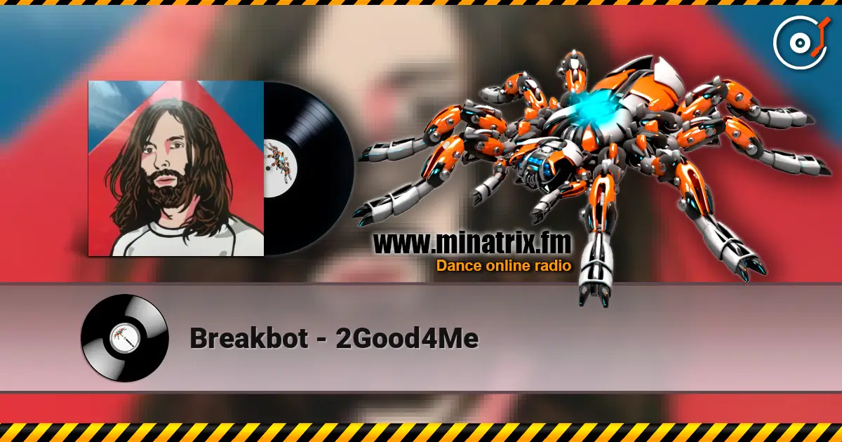 Breakbot - 2Good4Me жоғары сапада онлайн тыңдау | Minatrix.FM
