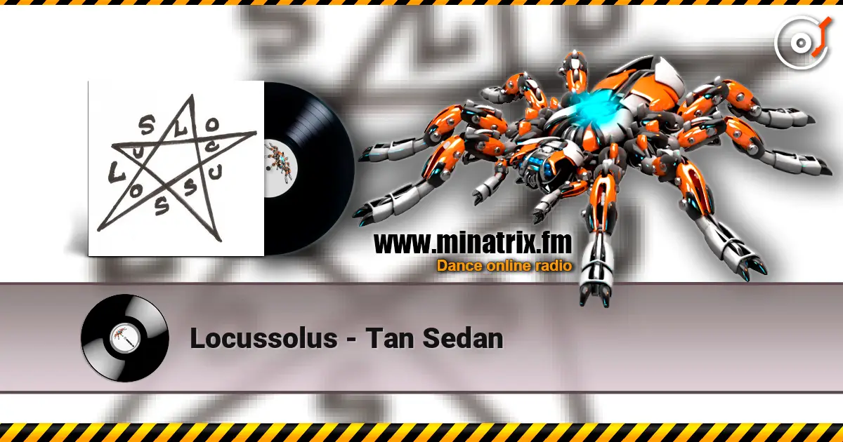 Locussolus - Tan Sedan жоғары сапада онлайн тыңдау | Minatrix.FM