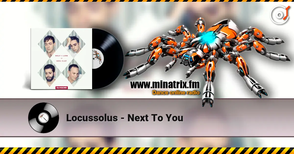 Locussolus - Next To You жоғары сапада онлайн тыңдау | Minatrix.FM