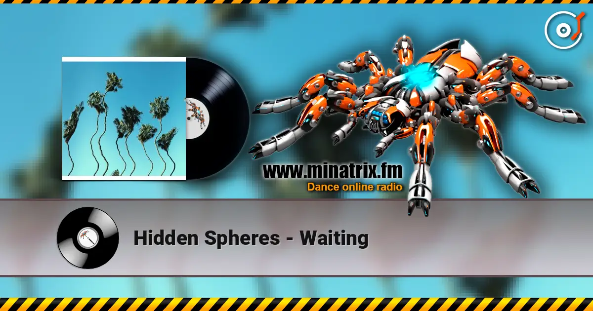 Hidden Spheres - Waiting жоғары сапада онлайн тыңдау | Minatrix.FM