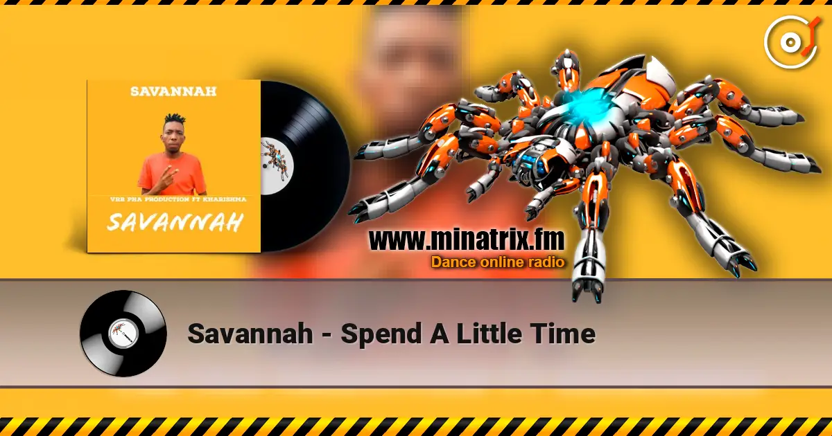 Savannah - Spend A Little Time жоғары сапада онлайн тыңдау | Minatrix.FM