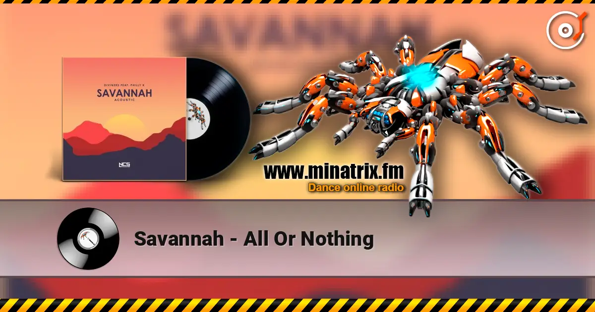 Savannah - All Or Nothing жоғары сапада онлайн тыңдау | Minatrix.FM