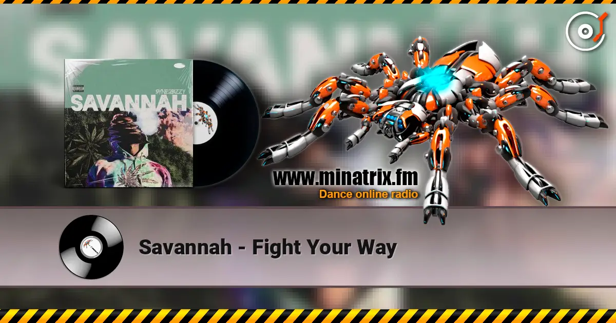 Savannah - Fight Your Way жоғары сапада онлайн тыңдау | Minatrix.FM