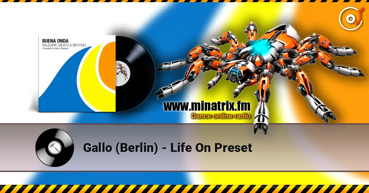 Gallo (Berlin) - Life On Preset жоғары сапада онлайн тыңдау | Minatrix.FM