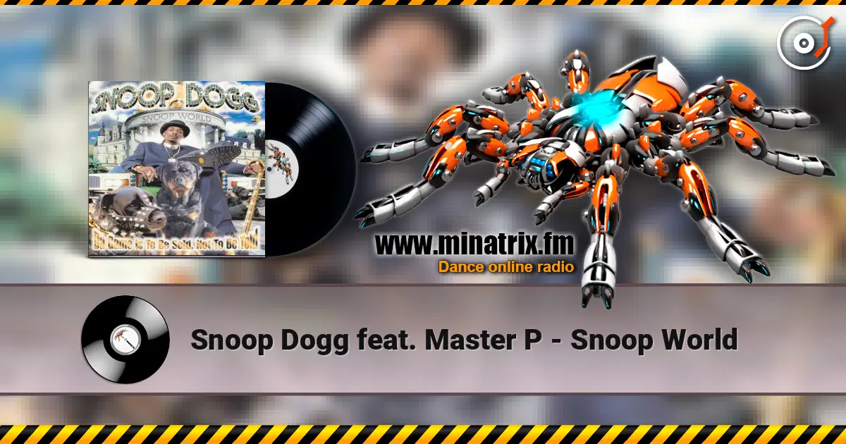 Snoop Dogg feat. Master P - Snoop World жоғары сапада онлайн тыңдау | Minatrix.FM