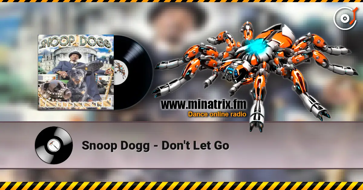 Snoop Dogg - Don't Let Go жоғары сапада онлайн тыңдау | Minatrix.FM
