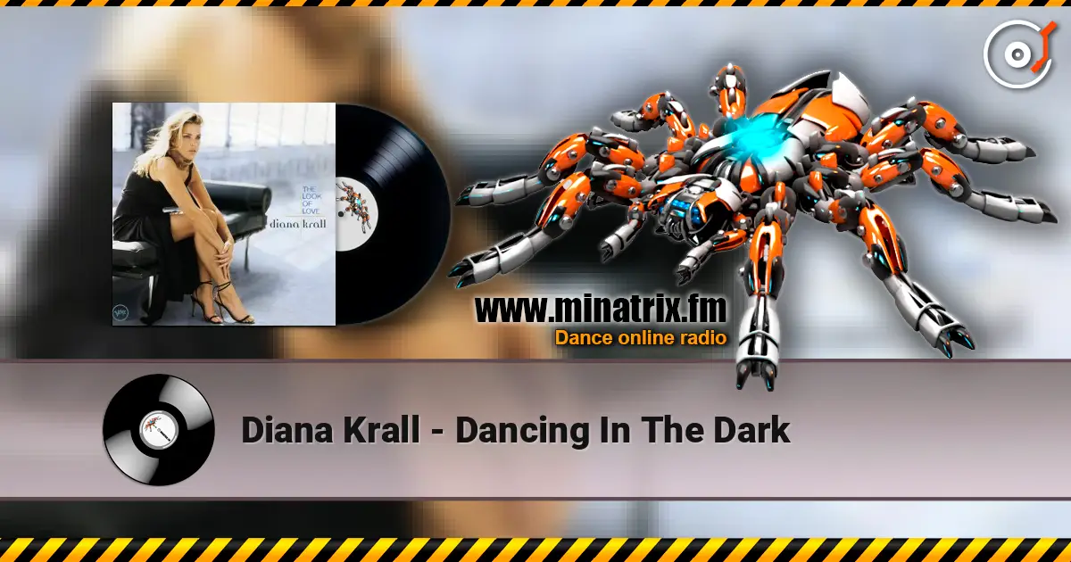 Diana Krall - Dancing In The Dark жоғары сапада онлайн тыңдау | Minatrix.FM