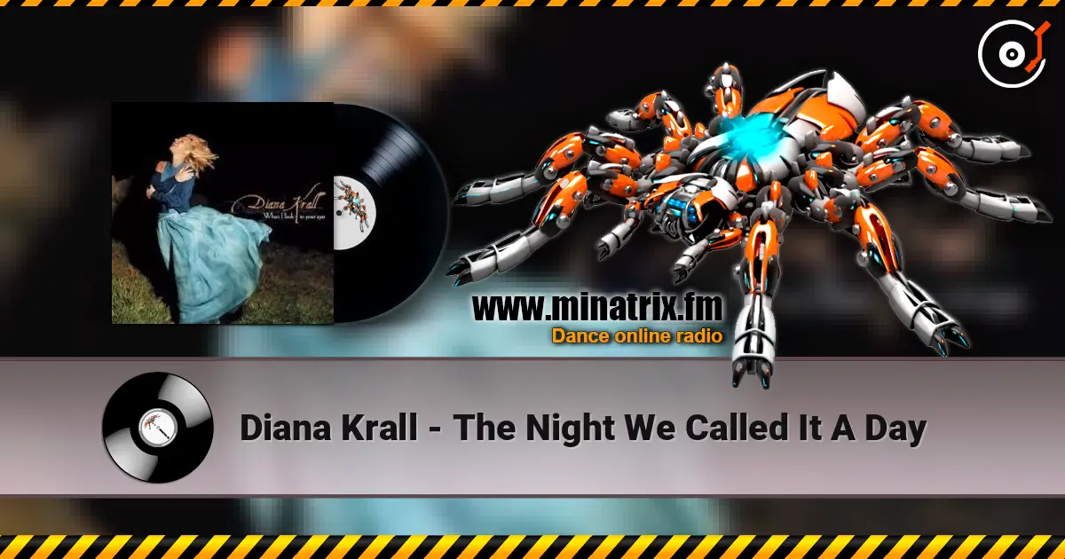Diana Krall - The Night We Called It A Day жоғары сапада онлайн тыңдау | Minatrix.FM