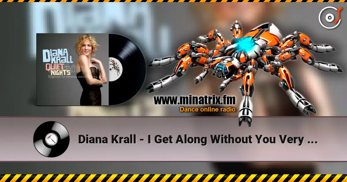 Diana Krall - I Get Along Without You Very Well жоғары сапада онлайн тыңдау | Minatrix.FM