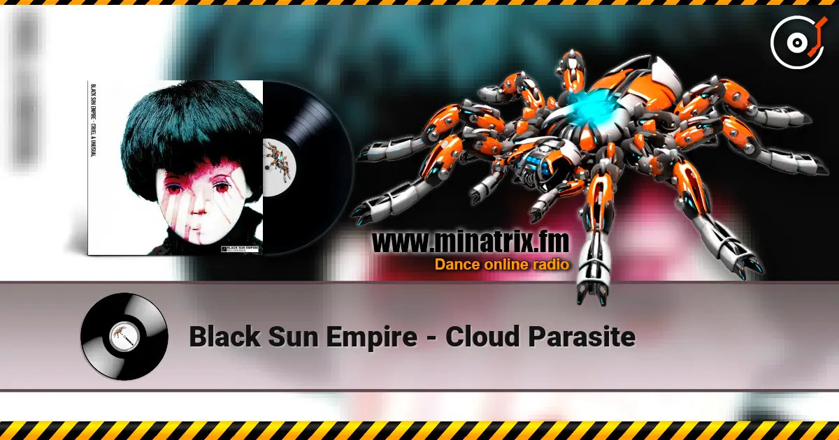 Black Sun Empire - Cloud Parasite жоғары сапада онлайн тыңдау | Minatrix.FM