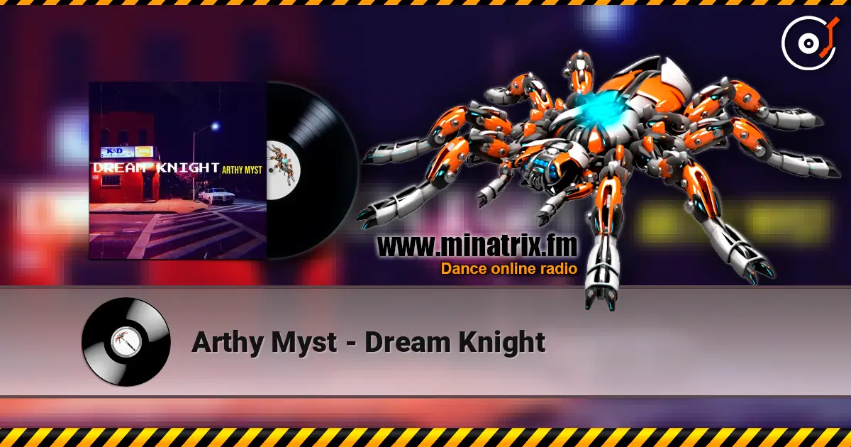 Arthy Myst - Dream Knight жоғары сапада онлайн тыңдау | Minatrix.FM